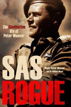 Hardcover SAS Rogue: The Clandestine Life of Peter Weaver Book