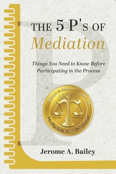 Paperback The 5 P's of Mediation: Things You Need to Know Before Participating in the Process Book