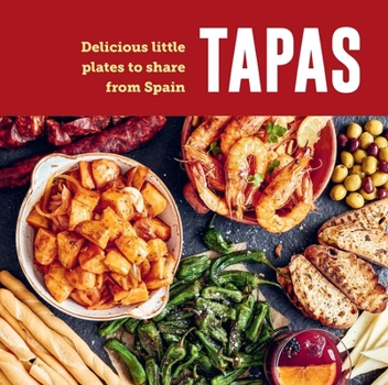 Hardcover Tapas: Delicious Little Plates to Share from Spain Book