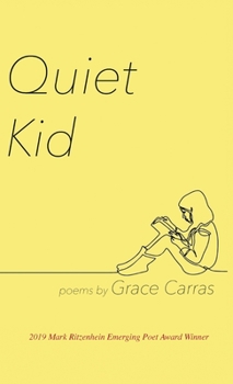 Hardcover Quiet Kid: 2019 Mark Ritzenhein Emerging Poet Award Winner Book