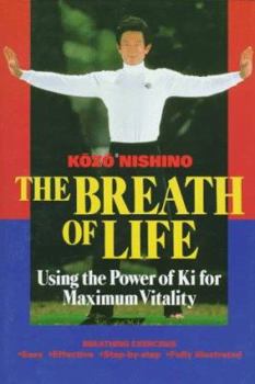 Hardcover The Breath of Life: Using the Power of Ki for Maximum Vitality Book
