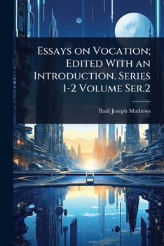 Paperback Essays on Vocation; Edited With an Introduction. Series 1-2 Volume Ser.2 Book