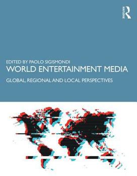 Paperback World Entertainment Media: Global, Regional and Local Perspectives Book