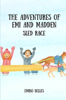 The Adventures of Emi and Madden: Sled Race