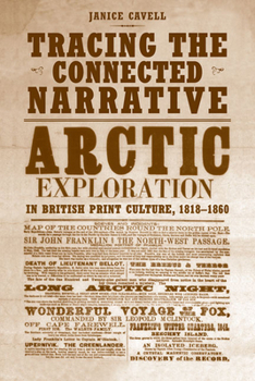 Hardcover Tracing the Connected Narrative: Arctic Exploration in British Print Culture, 1818-1860 Book
