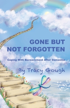 Paperback Gone But Not Forgotten: Coping with Bereavement after Dementia Book