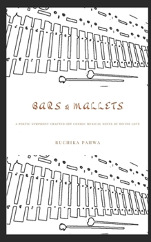 Paperback Bars & Mallets: A poetic symphony crafted off cosmic musical notes of divine love Book