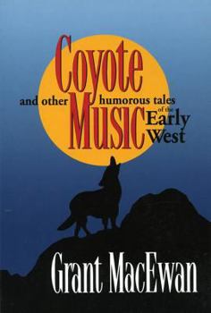 Paperback Coyote Music: And Other Humorous Tales of the Early West Book
