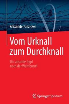 Paperback Vom Urknall Zum Durchknall: Die Absurde Jagd Nach Der Weltformel [German] Book