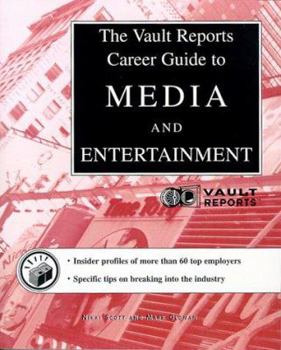 Paperback The Vault.Com Career Guide to Media and Entertainment: VaultReports.Com Career Guide to Media and Entertainment Book
