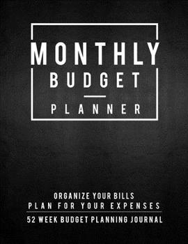 Monthly Budget Planner: Finance Monthly & Weekly Budget Planner Undated Workbook Expense Tracker Bill Organizer Journal Notebook