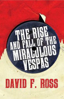 The Rise and Fall of the Miraculous Vespas - Book #2 of the Disco Days