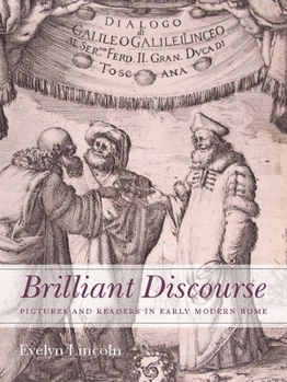 Hardcover Brilliant Discourse: Pictures and Readers in Early Modern Rome Book