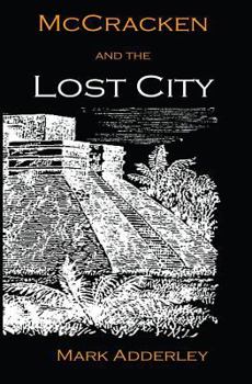 McCracken and the Lost City - Book #3 of the McCracken