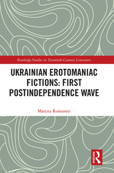 Paperback Ukrainian Erotomaniac Fictions: First Postindependence Wave Book