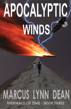 Paperback Apocalyptic Winds: Thermals Of Time Book Three Book