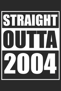 Straight Outta 2004: Journal blank lined | 120 pages in 6x9" inches | Perfect for all persons which are born in 2004