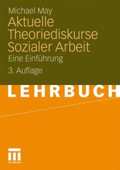 Paperback Aktuelle Theoriediskurse Sozialer Arbeit: Eine Einführung [German] Book