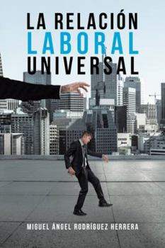 Paperback La Relación Laboral Universal [Spanish] Book