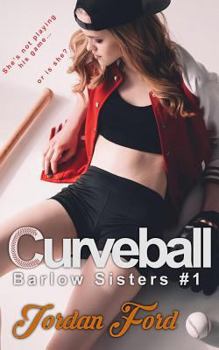 Curveball - Book #1 of the Barlow Sisters