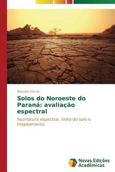 Paperback Solos do Noroeste do Paraná: avaliação espectral [Portuguese] Book