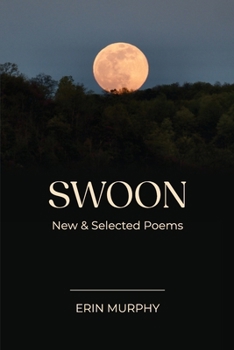 Swoon: New & Selected Poems