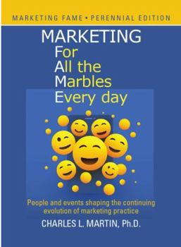 Hardcover Marketing For All the Marbles Every day, 2019 Perennial Edition Book