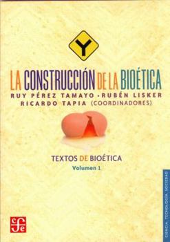 Paperback La Construccion de La Bioetica. Textos de Bioetica, Vol. I [Spanish] Book