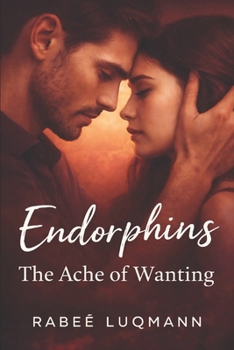 Paperback Endorphins: The Ache of Wanting Book