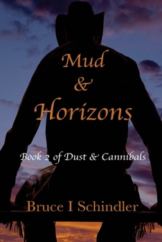 Paperback Mud & Horizons: Book 2 of Dust & Cannibals Book