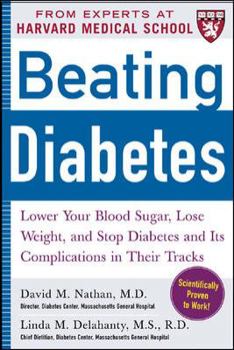 Paperback Beating Diabetes (a Harvard Medical School Book): Lower Your Blood Sugar, Lose Weight, and Stop Diabetes and Its Complications in Their Tracks Book