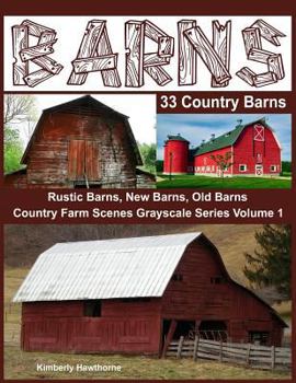 Paperback Barns 33 Country Barns: Rustic, New, Old Barns in Country Farm Scenes Book