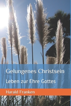 Paperback Gelungenes Christsein: Leben zur Ehre Gottes [German] Book