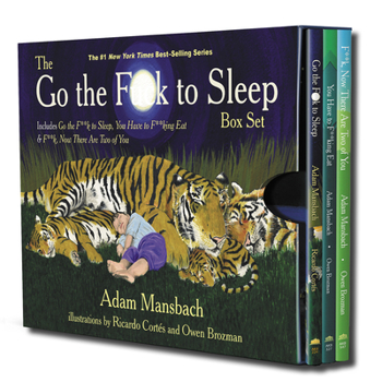 Hardcover The Go the Fuck to Sleep Box Set: Go the Fuck to Sleep, You Have to Fucking Eat & Fuck, Now There Are Two of You Book