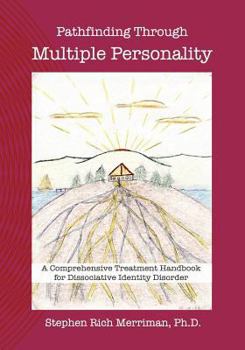 Paperback Pathfinding Through Multiple Personality: A Comprehensive Treatment Handbook for Dissociative Identity Disorder Book