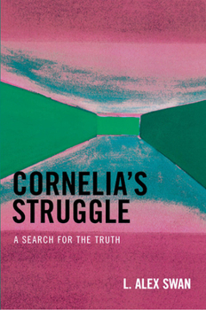 Paperback Cornelia's Struggle: A Search for the Truth Book