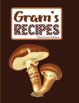 Paperback Gram's Recipes Mushroom Edition Book