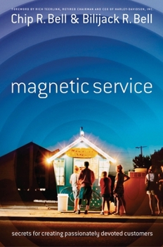 Paperback Magnetic Service: Secrets for Creating Passionately Devoted Customers Book