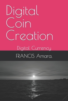 Paperback Digital Coin Creation: Digital Currency Book