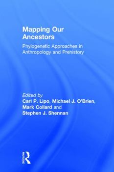 Hardcover Mapping Our Ancestors: Phylogenetic Approaches in Anthropology and Prehistory Book