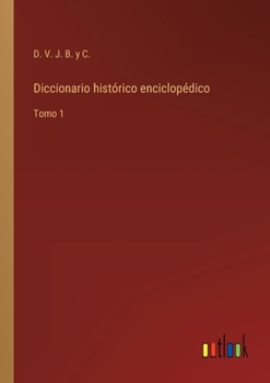 Paperback Diccionario histórico enciclopédico: Tomo 1 [Spanish] Book