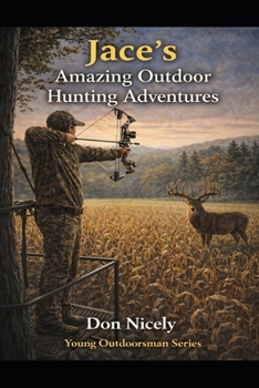Paperback Jace’s Amazing Outdoor Hunting Adventures Book