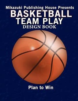 Paperback Basketball Team Play Design Book: Make Your Own Plays! Book