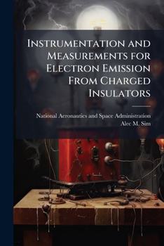 Paperback Instrumentation and Measurements for Electron Emission From Charged Insulators Book