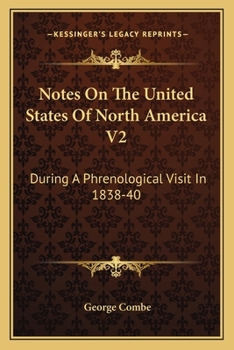 Paperback Notes On The United States Of North America V2: During A Phrenological Visit In 1838-40 Book