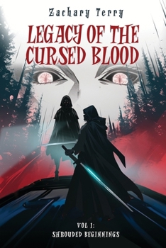 Legacy of the Cursed Blood Vol 1: Shrouded Beginnings