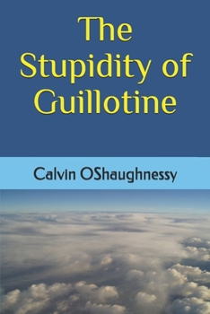 Paperback The Stupidity of Guillotine Book