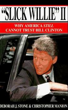 Paperback Slick Willie II: Why America Still Cannot Trust Bill Clinton Book