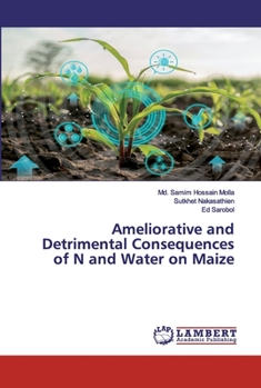 Paperback Ameliorative and Detrimental Consequences of N and Water on Maize Book