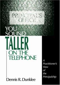 Paperback You Sound Taller on the Telephone: A Practitioner&#8242;s View of the Principalship Book